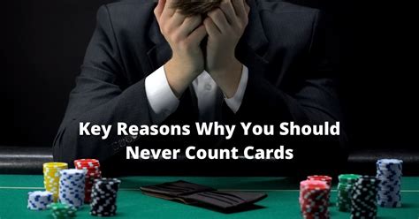 is it illegal to count cards|6 Reasons Why You Should Never Count Cards .